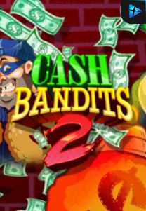 Bocoran RTP Cash Bandits 2 di ZOOM555 | GENERATOR RTP SLOT
